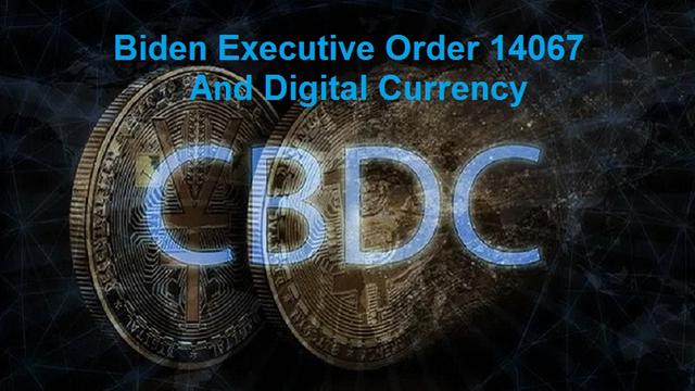 Biden Executive Order 14067 And Digital Currency