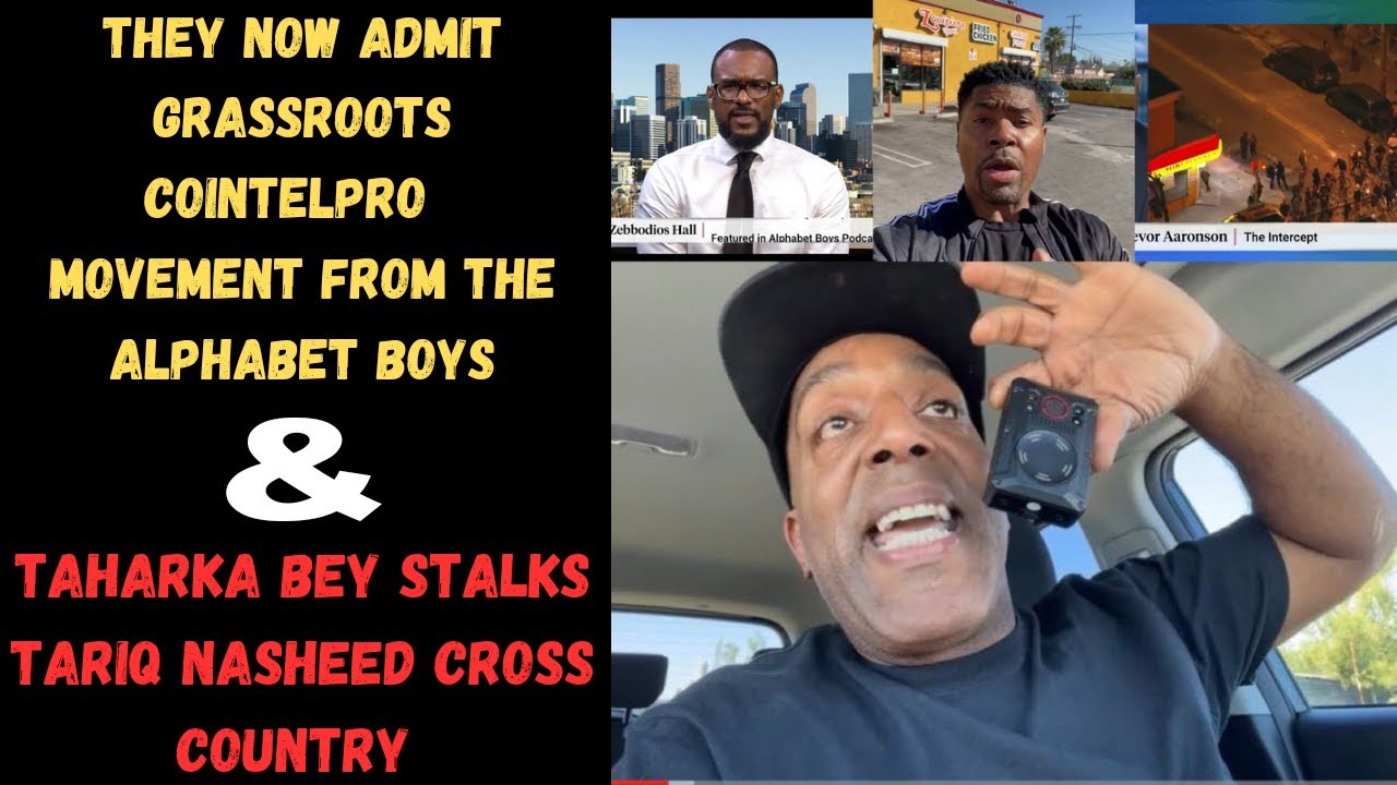 They Admit The Grassroots Cointelpro Movement & Taharka Bey Stalks Tariq Nasheed Cross Country - YouTube