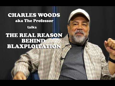 Charles Woods (aka The Professor) - The Real Reason Behind Blaxploitation - Black Documentaries