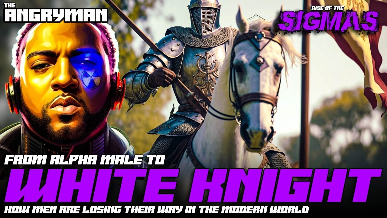 From Alpha Male to White Knight - YouTube