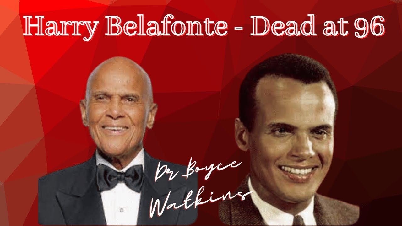 Harry Belafonte dies at 96 - Dr Boyce Watkins speaks on his powerful life - YouTube