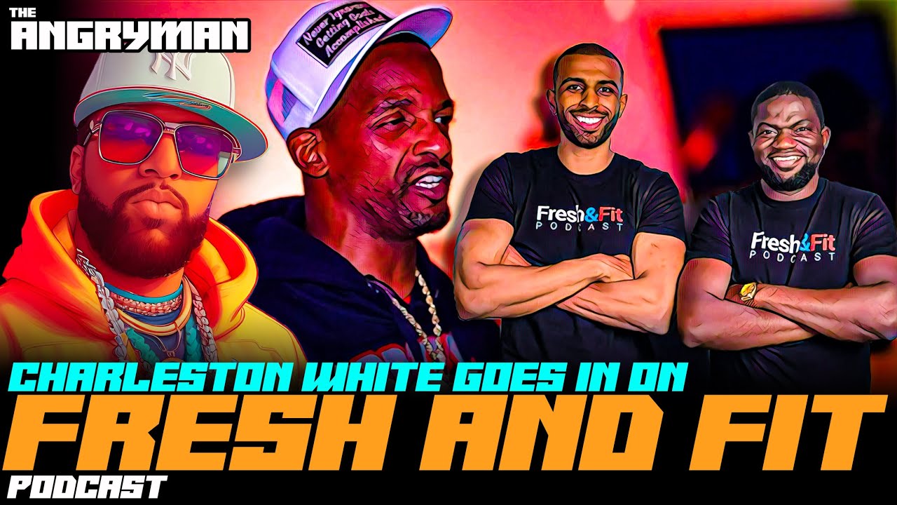Charleston White Goes In On Fresh And Fit Podcast - YouTube