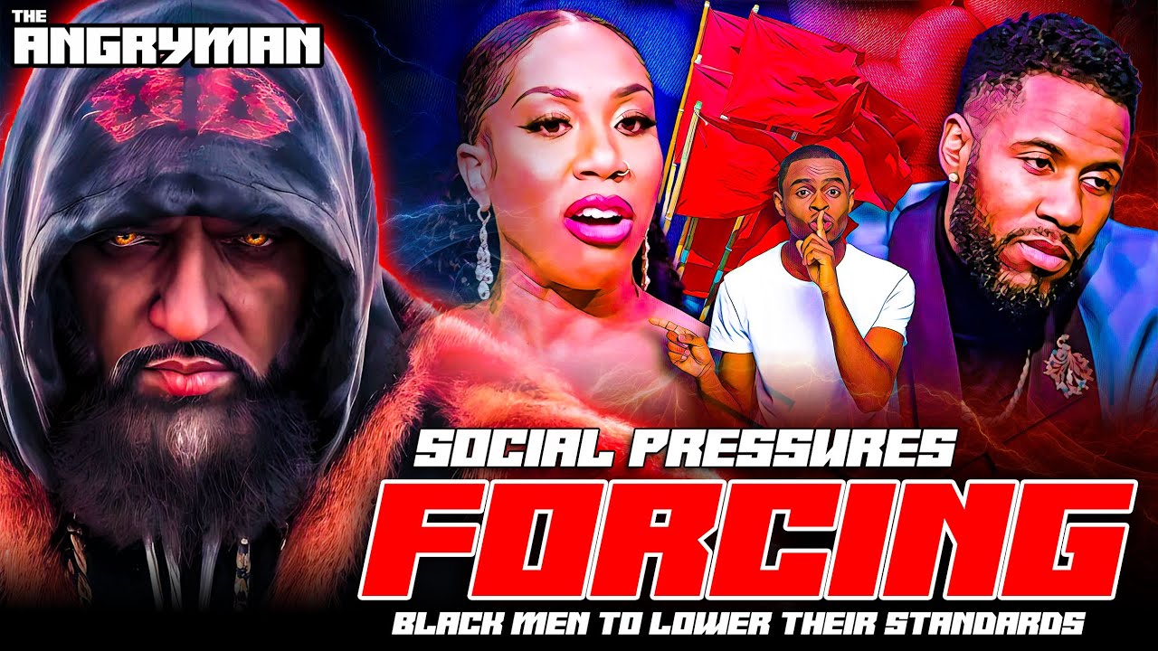 Social Pressures: Forcing Black Men To Lower Their Standards? - YouTube