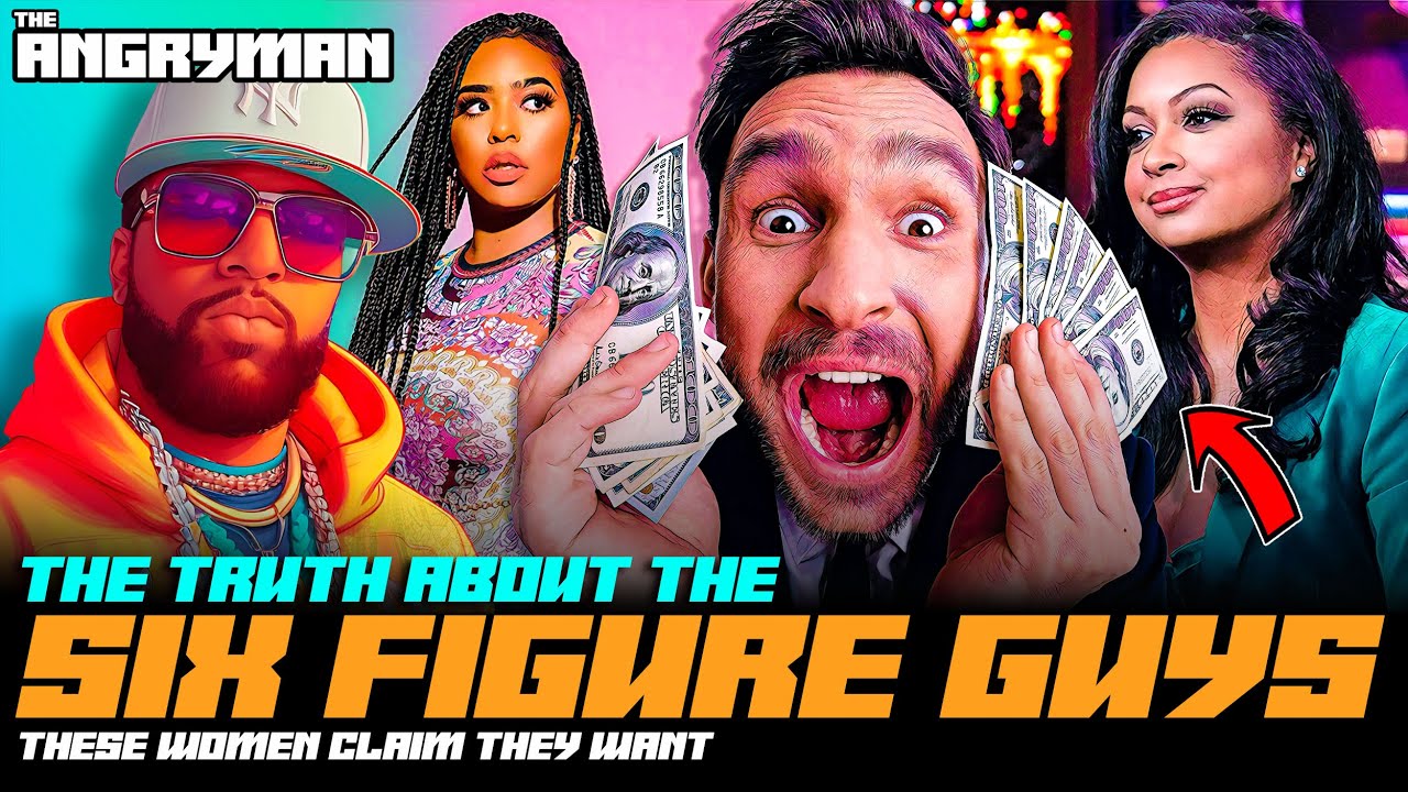 The Truth About The Six Figure Guys These Women Claim They Want - YouTube