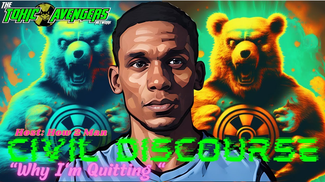 Civil Discourse: How 2 Man QUITS!!!! - YouTube