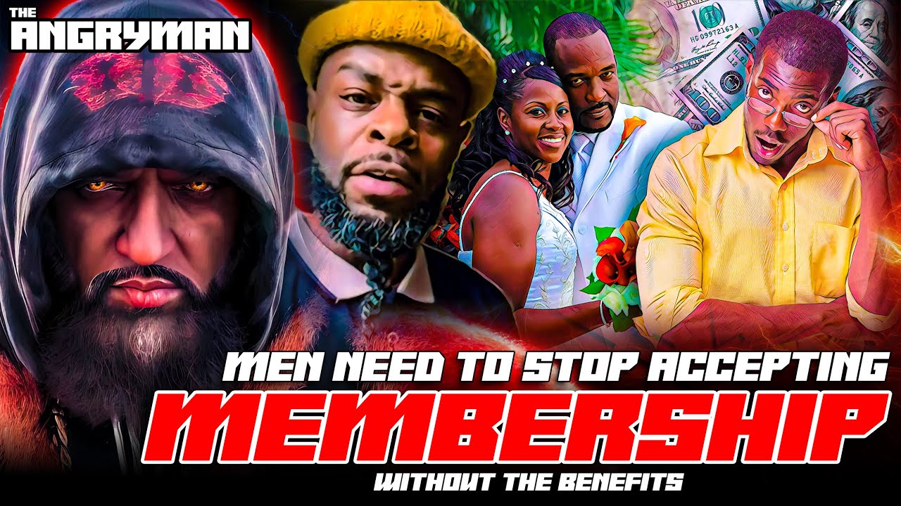 Men Need To Stop Accepting Membership Without The Benefits - YouTube