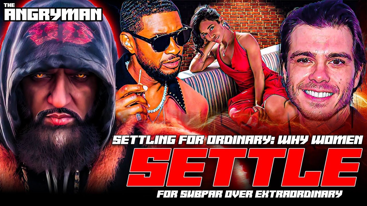 Settling for Ordinary: Why Women Settle For Subpar Over Extraordinary Men - YouTube