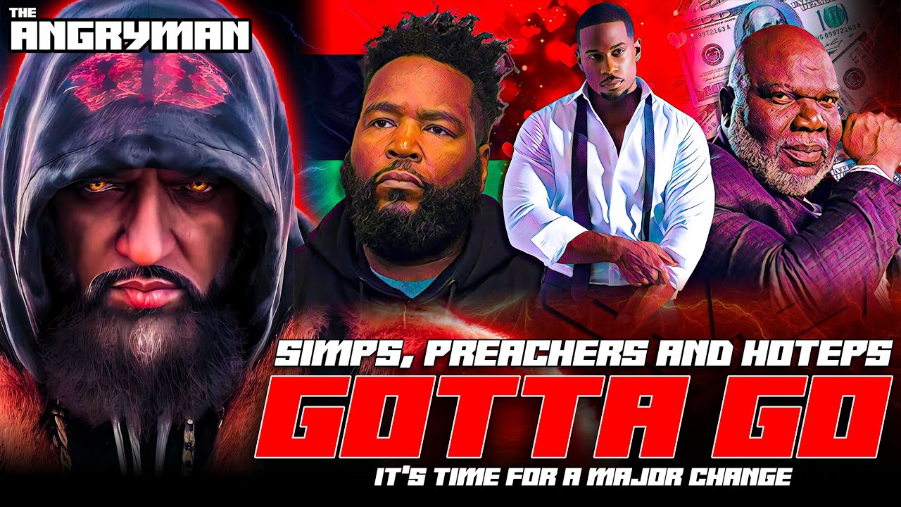 The Impact of Simps, Preachers, and Hoteps: Time to Move On - YouTube