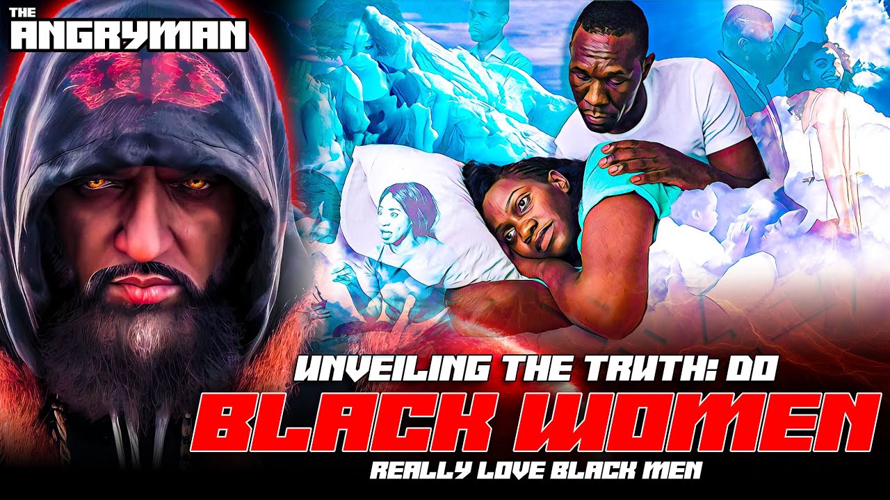 Unveiling the Truth: Do Black Women Truly Love Black Men? - YouTube