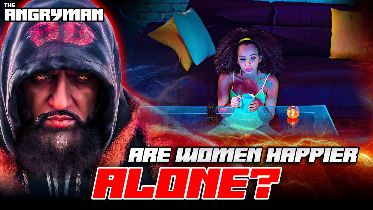Angryman Reveals The Truth: Are Single Women Really Happier? - YouTube