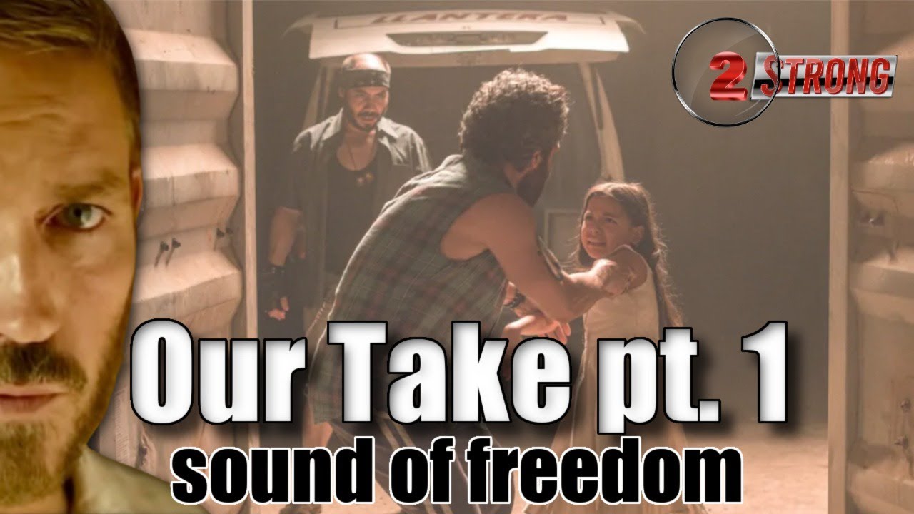 Our Take On "Sound of Freedom" Part #1 - YouTube