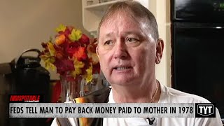 Feds Tell Man He Owes Back Money Paid To Mother In 1978