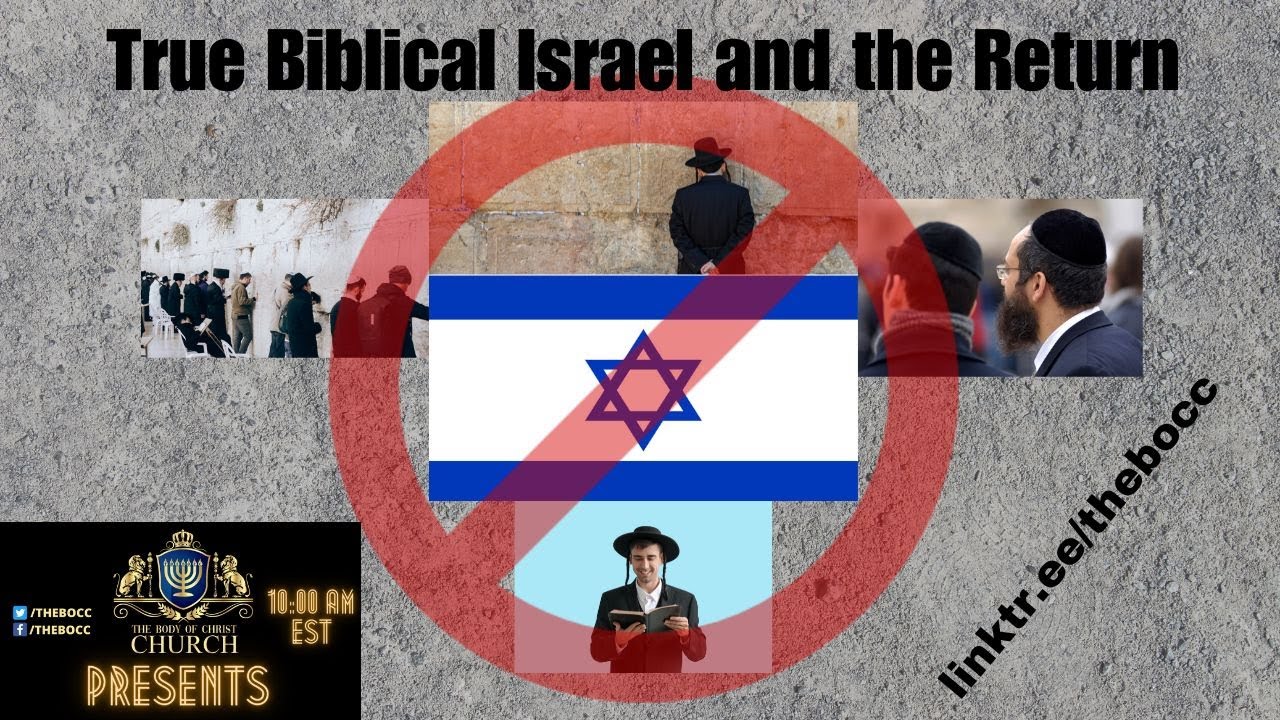 The Body of Christ Church Presents: "True Biblical Israel and the Return" - YouTube