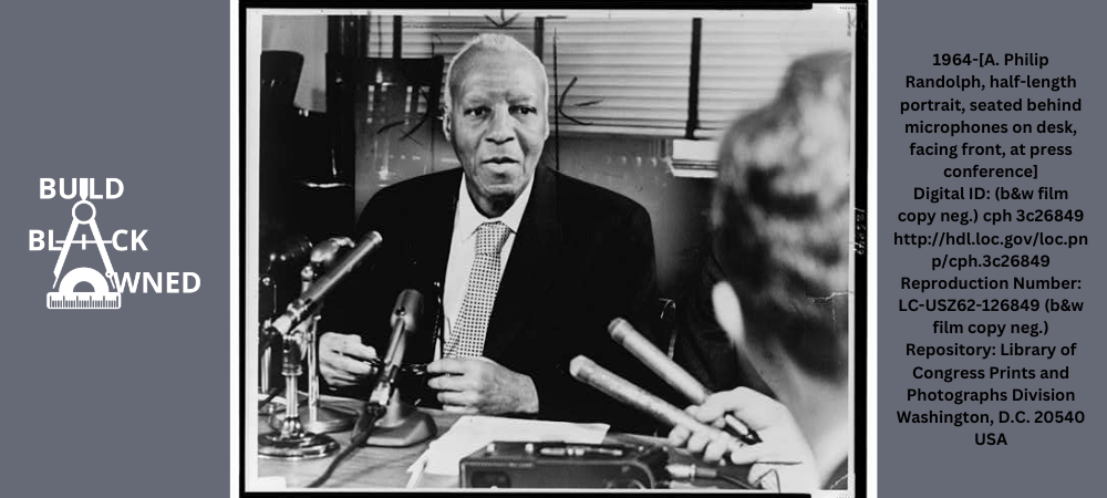 A. Philip Randolph 1 – BUILD BLACK OWNED