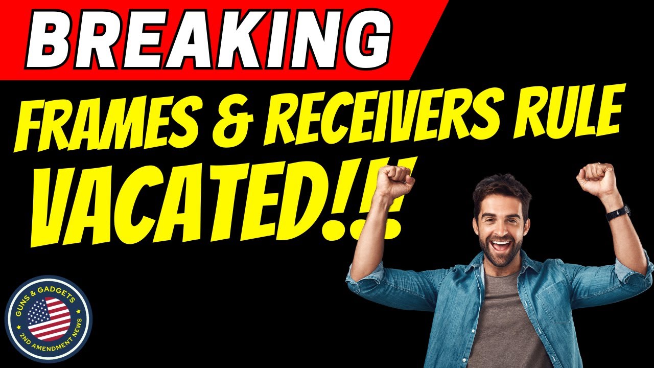 BREAKING: Frames  Receivers Rule VACATED!!! - YouTube