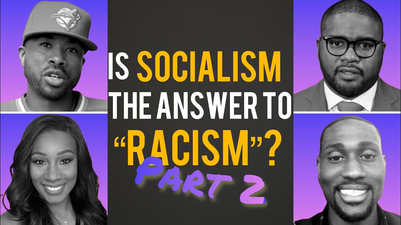 Is Socialism The Answer to Racism? [PART 2] - YouTube