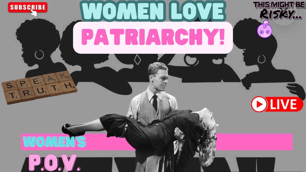 Women LOVE The Patriarchy… | TMBR - Women’s POV - YouTube