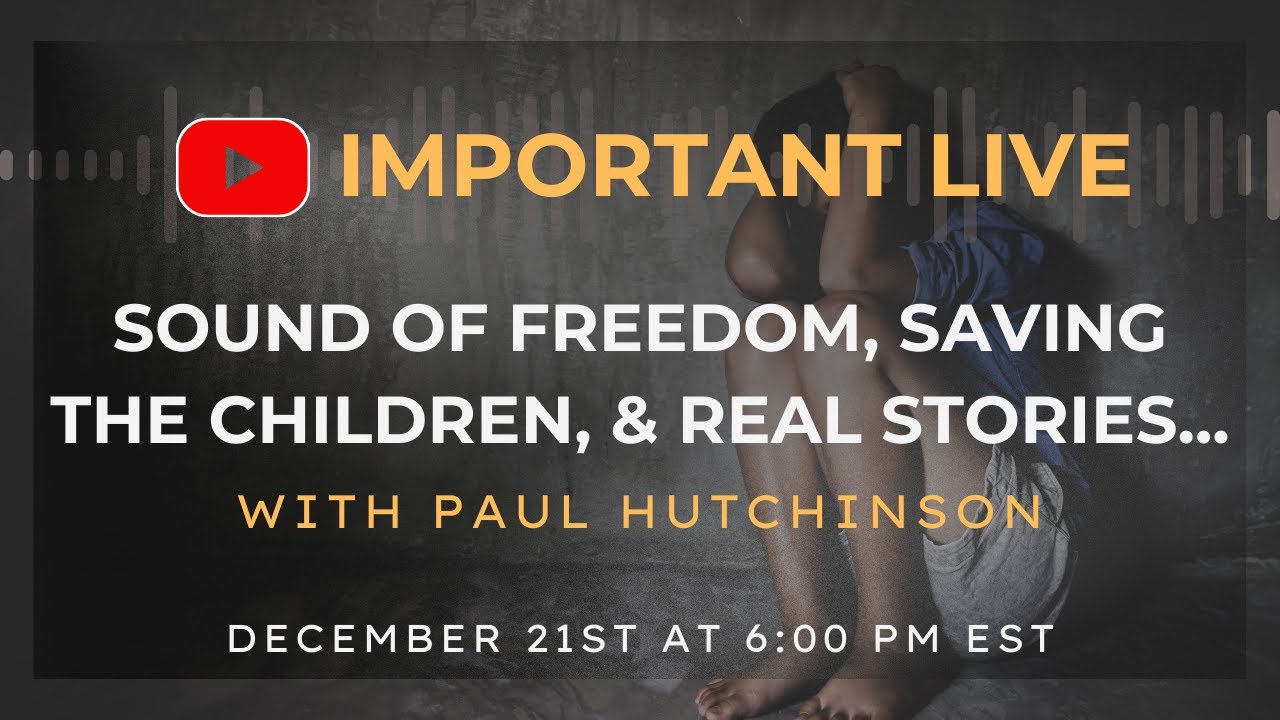 IMPORTANT LIVE: Sound of Freedom, Saving the Children, & REAL STORIES...!!! - YouTube