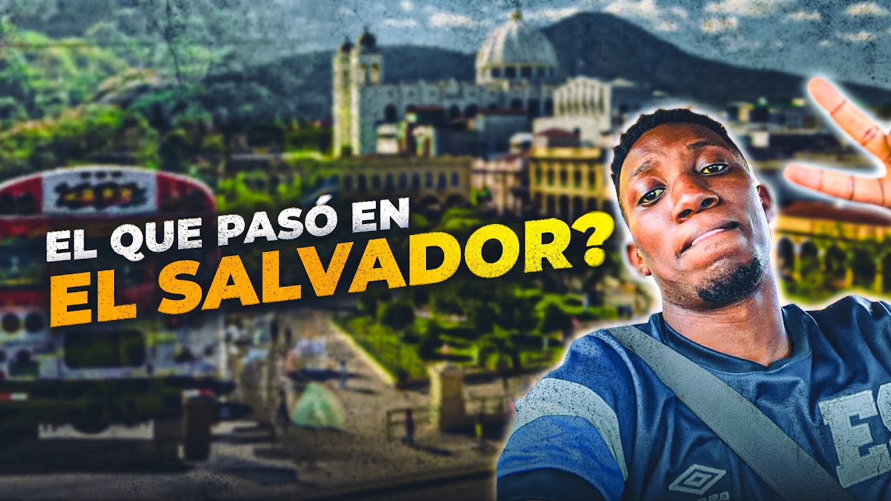 Esto FUE lo que VIVIÓ AFRICANO en  EL SALVADOR va a regresar después de esto? @josemanana96 - YouTube