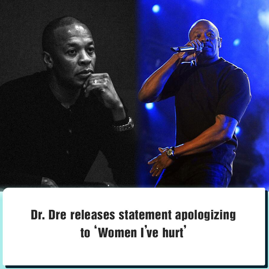 Dr. Dre releases statement apologizing to ‘Women I’ve hurt’ - News