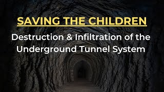 Destruction & Infiltration of the Underground Tunnel System | SAVING THE CHILDREN.