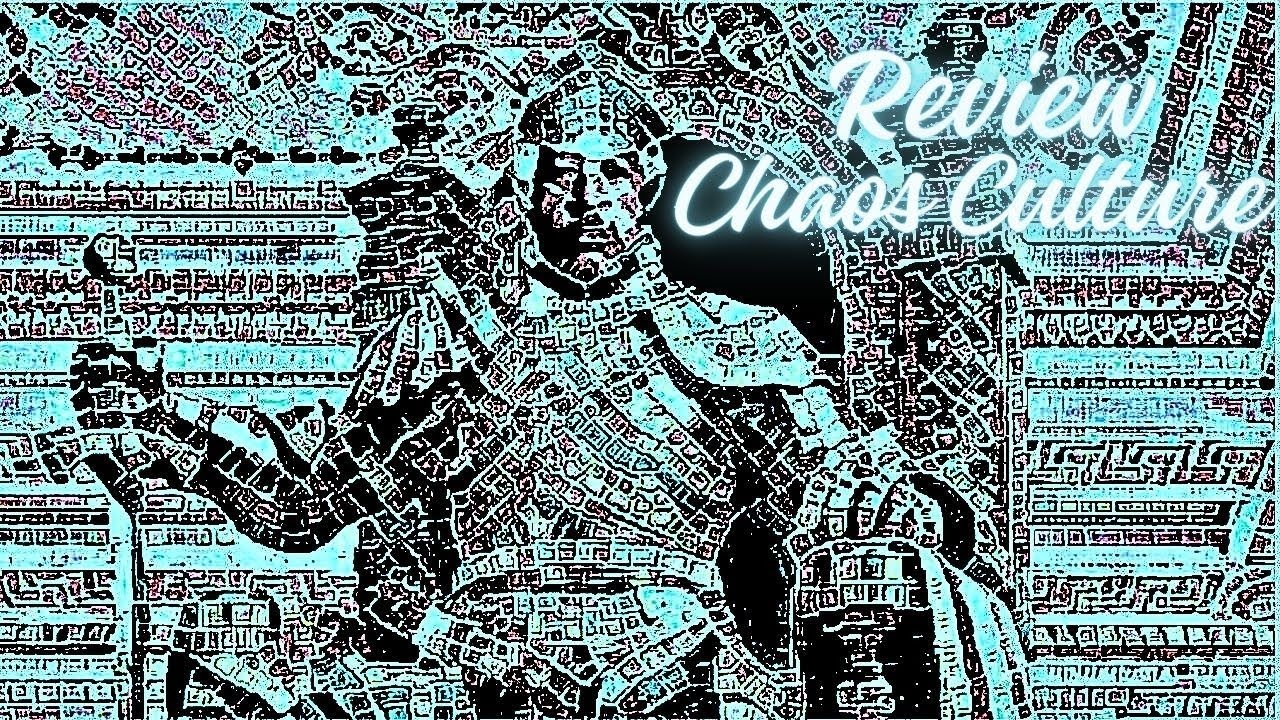 Review Chaos Culture - YouTube