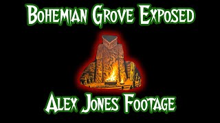 Bohemian Grove EXPOSED - Alex Jones footage