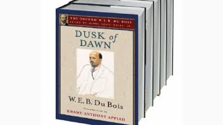 Dusk of Dawn - by W.E.B. DU BOIS (Review)