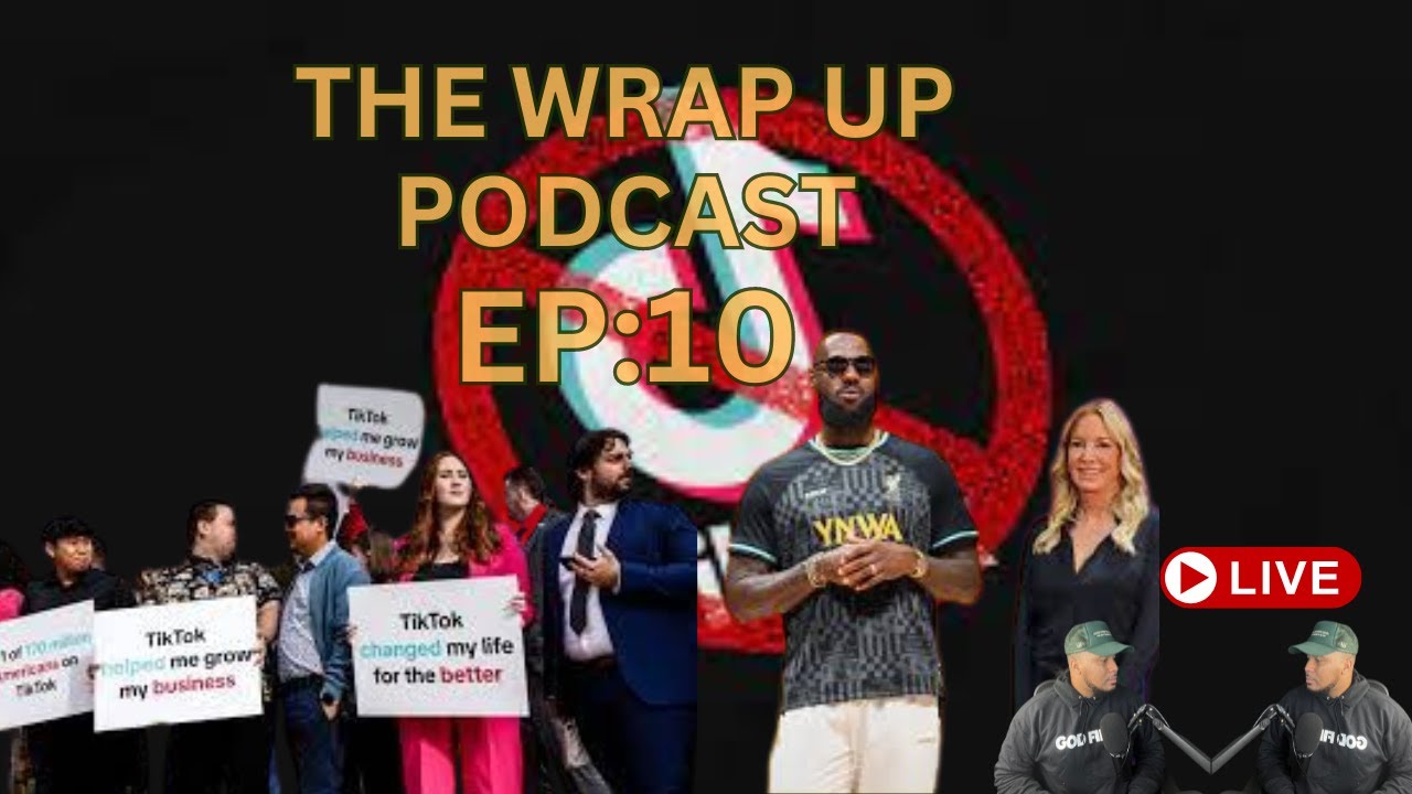 THE WRAP UP PODCAST EP:10 - YouTube
