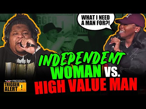 INDEPENDENT WOMEN VS. HIGH VALUE MAN - HEATED DEBATE W/ UGLYMONEYNICHE - YouTube