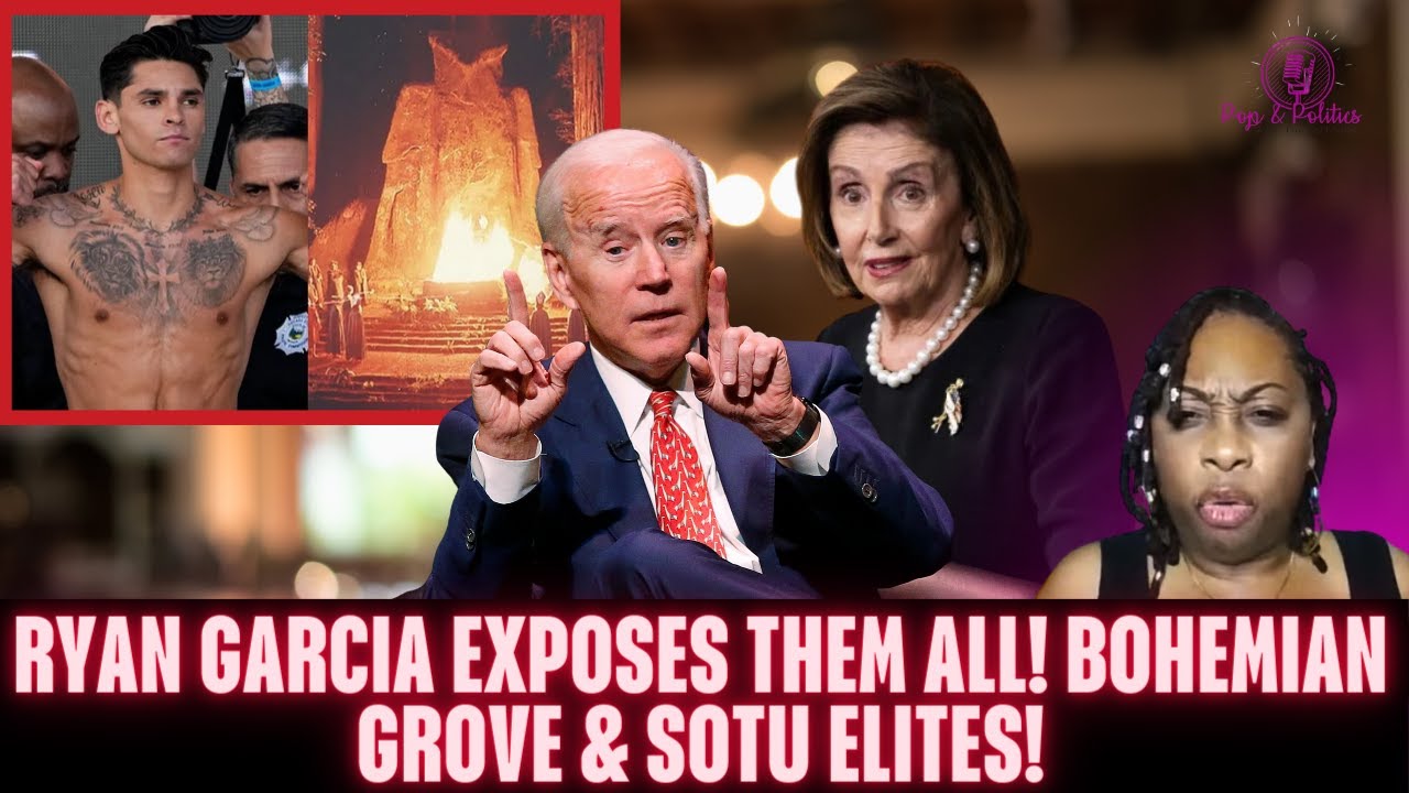 The Eerie Connection Between Biden, Pelosi, Ryan Garcia, and Bohemian Grove - YouTube