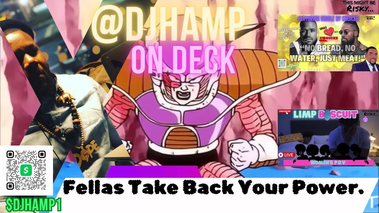 Fellas Regain Your Power! | #TMBR - @DjHamp ON DECK! - YouTube