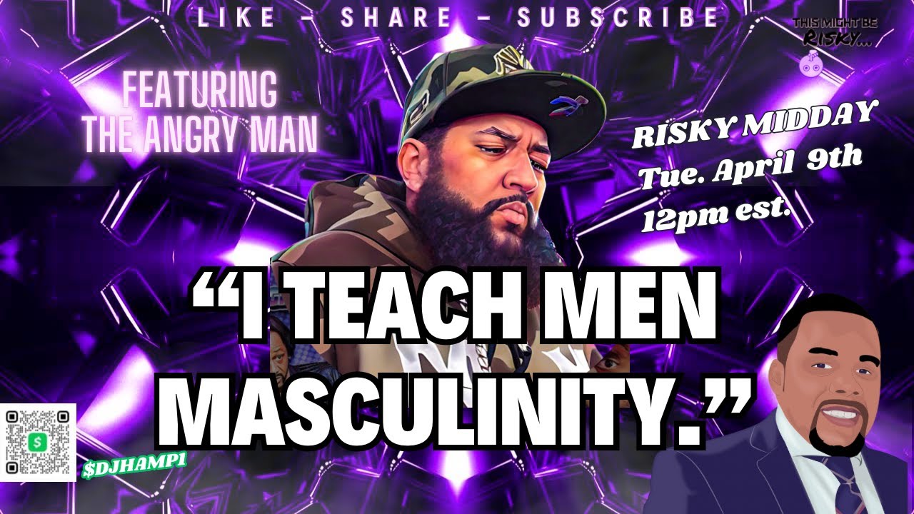 “I Teach Men Masculinity!” Feat. @TheAngryman  | #TMBR - Risky Midday! - YouTube